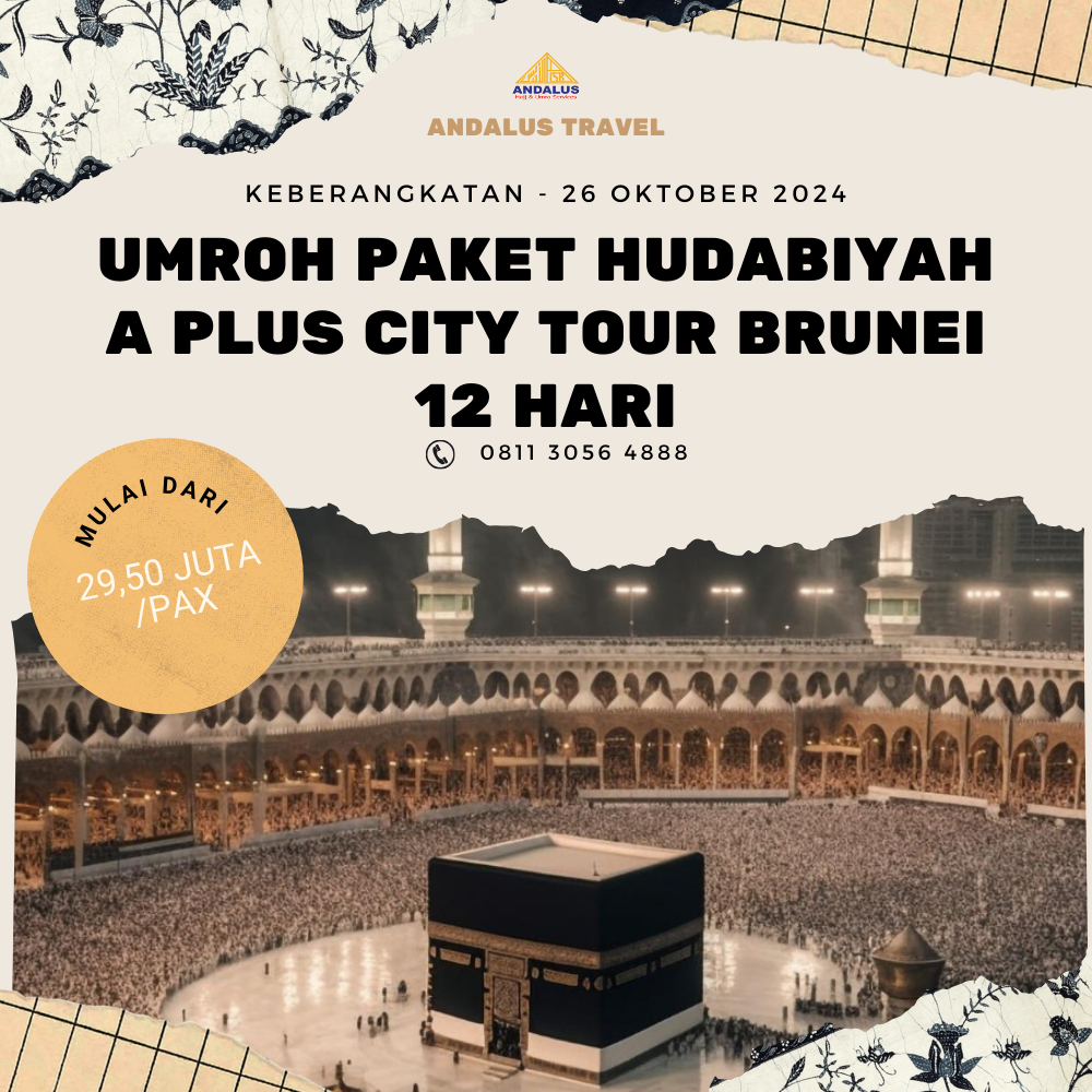 Paket Umroh Program Hudabiyah A Plus City Tour Brunei 12 Hari Bulan Oktober 2024